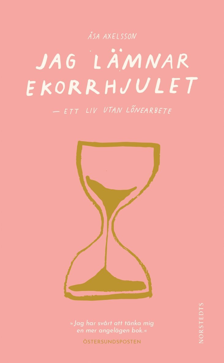 Åsa Axelsson - Jag lämnar ekorrhjulet : ett liv utan lönearbete, Pocket