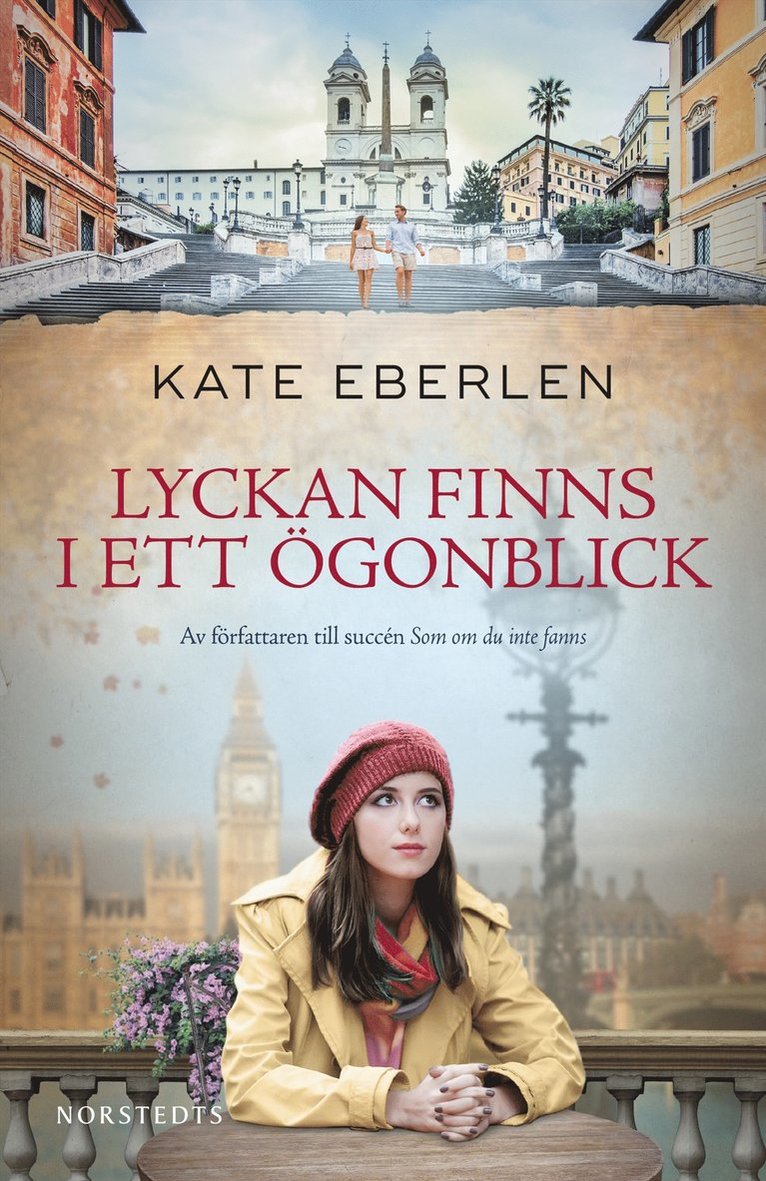 Kate Eberlen - Lyckan finns i ett ögonblick, Inbunden