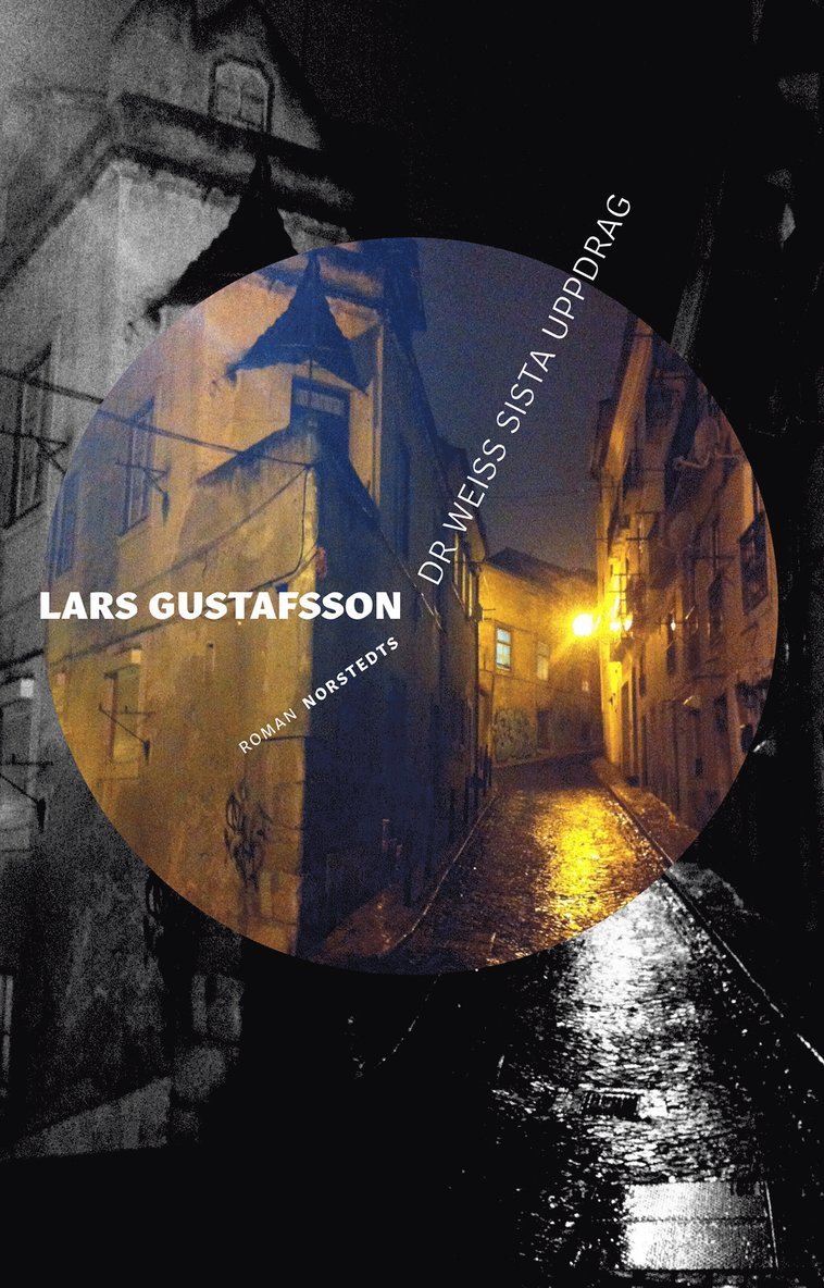 Lars Gustafsson - Dr Weiss sista uppdrag, Inbunden