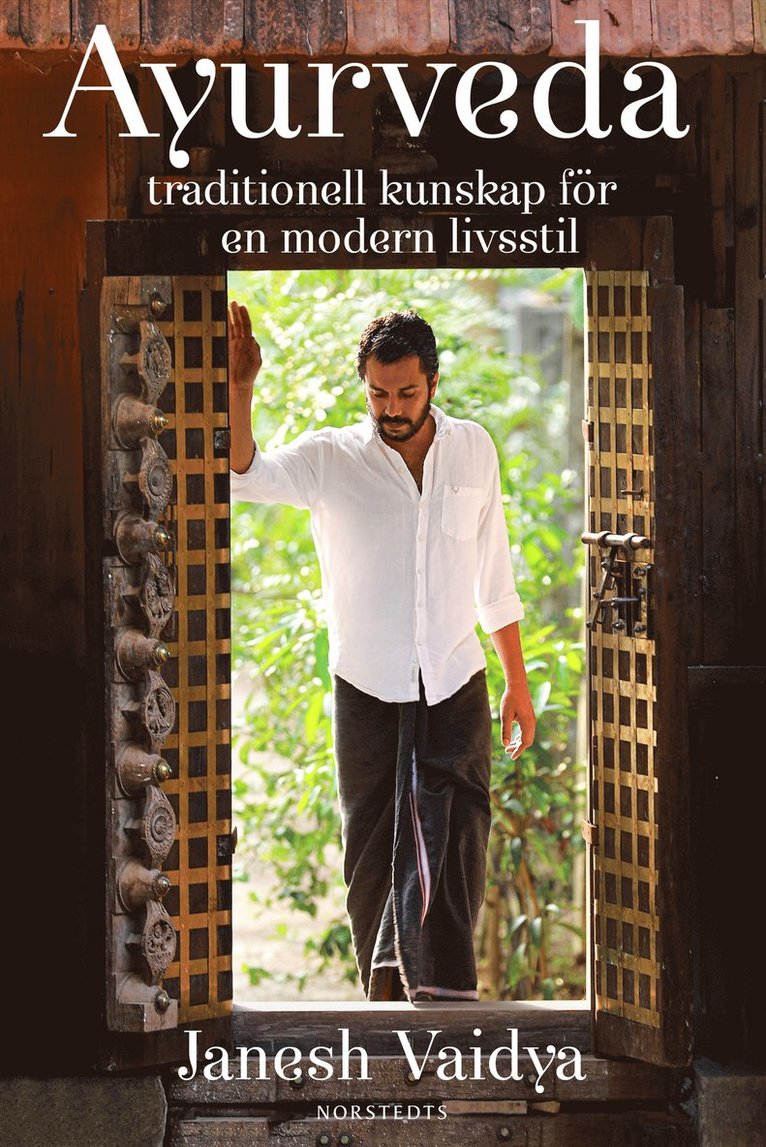 Janesh Vaidya - Ayurveda : traditionell kunskap för en modern livsstil, Inbunden