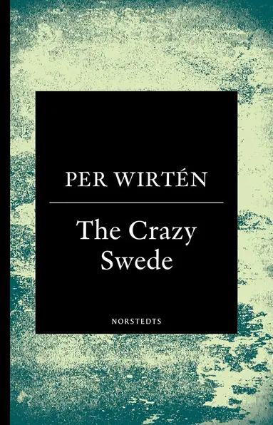 Per Wirtén - The crazy Swede : en sann historia, Häftad