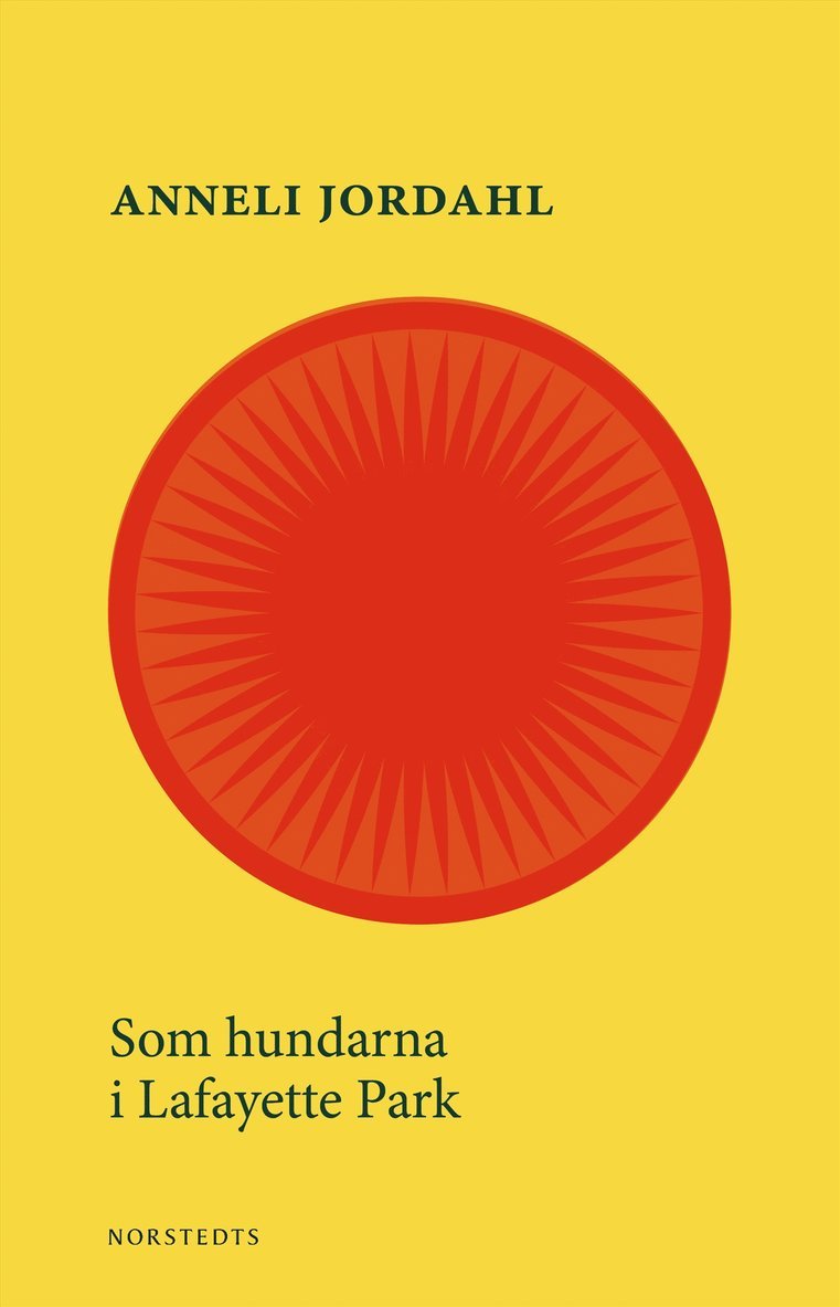 Anneli Jordahl - Som hundarna i Lafayette Park, Häftad