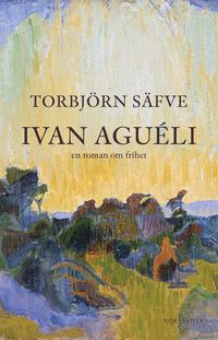 bokomslag Ivan Aguéli : en roman om frihet