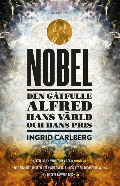 Ingrid Carlberg - Nobel : den gåtfulle Alfred, hans värld och hans pris, Häftad