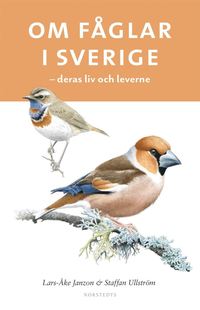 bokomslag Om fåglar i Sverige : deras liv och leverne