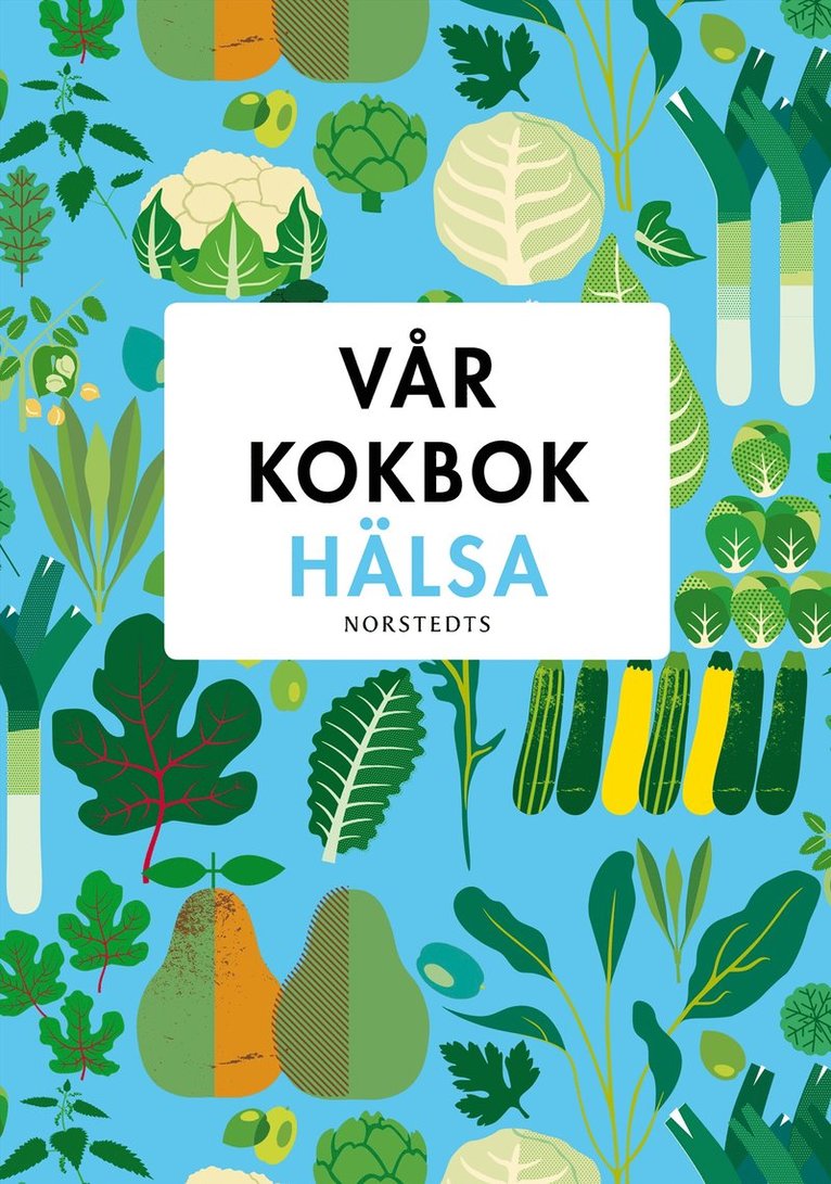 Coop provkök, Sara Begner - Vår kokbok hälsa, Inbunden