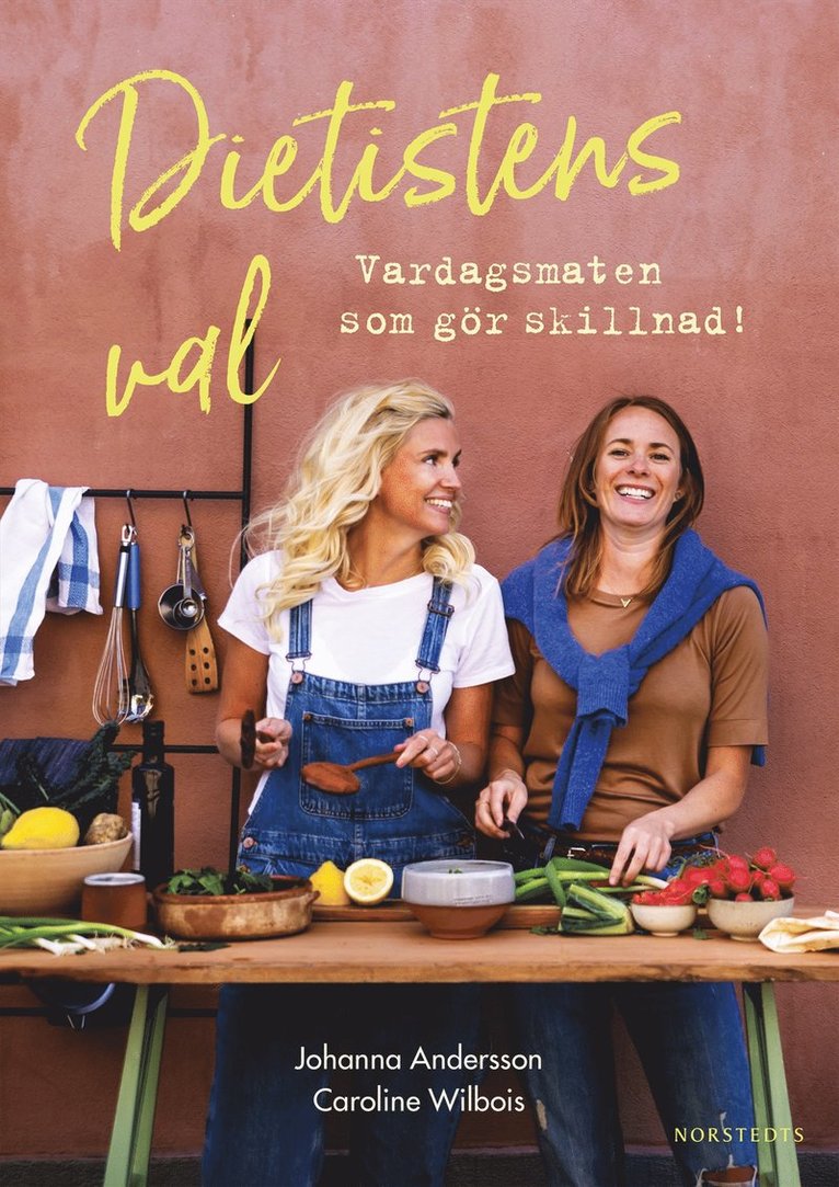 Johanna Andersson, Caroline Wilbois - Dietistens val : vardagsmat som gör skillnad!, Inbunden