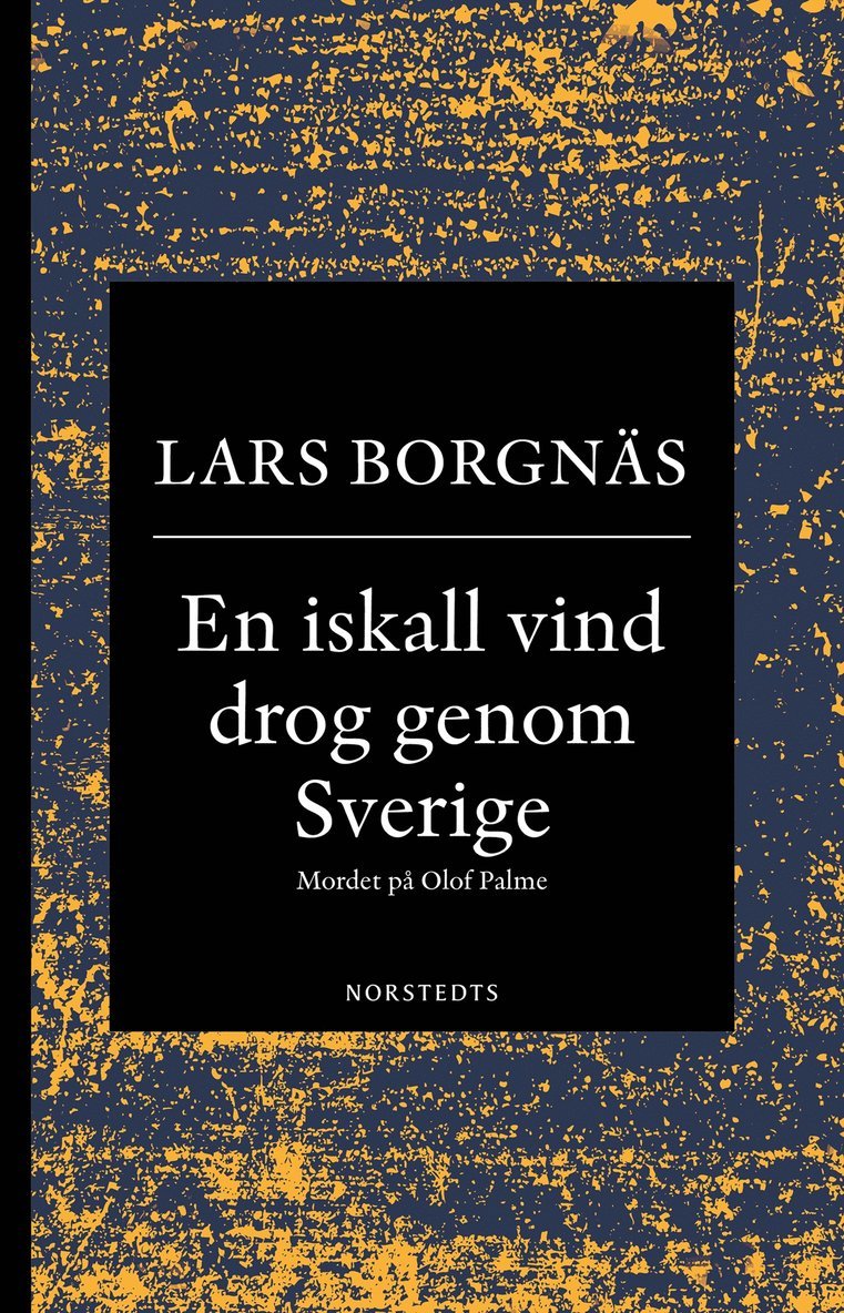 Lars Borgnäs - En iskall vind drog genom Sverige : mordet på Olof Palme, Häftad