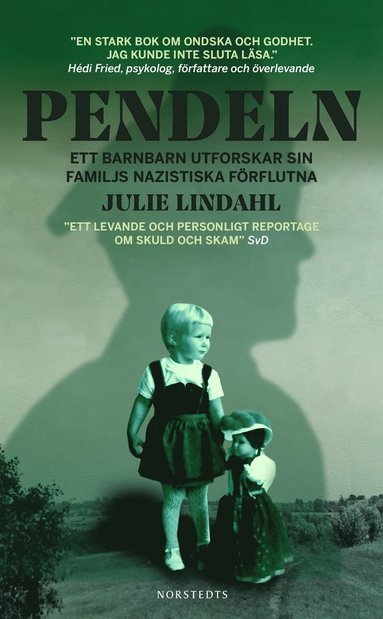 bokomslag Pendeln : ett barnbarn utforskar sin familjs nazistiska förflutna