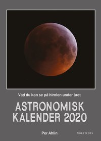 bokomslag Astronomisk kalender 2020 : vad du kan se på himlen under året