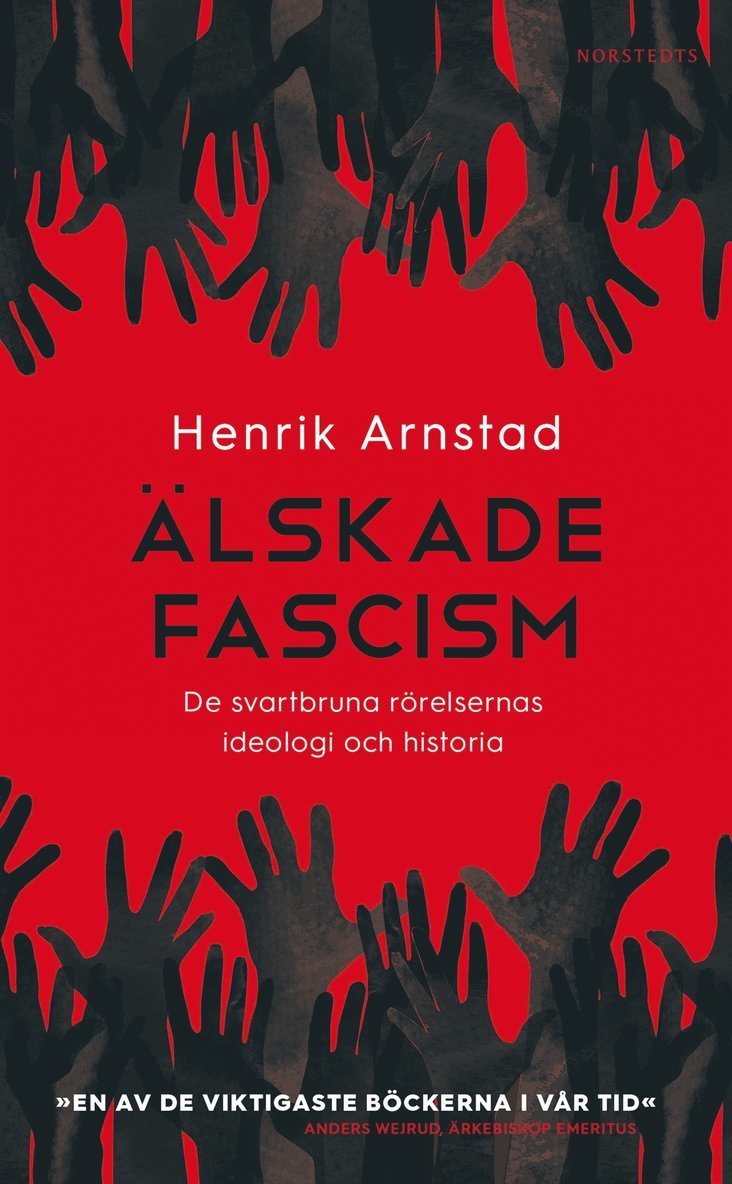 Älskade fascism : de svartbruna rörelsernas ideologi och historia 1