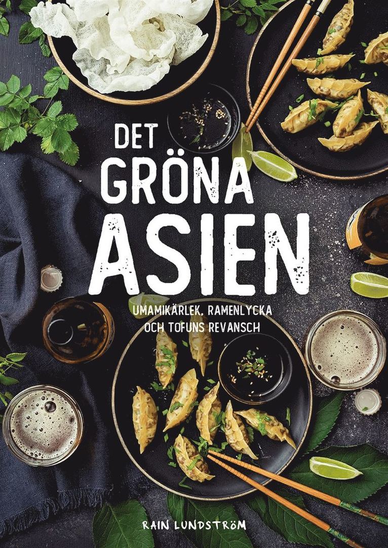 Det gröna Asien : umamikärlek, ramenlycka och tofuns revansch 1