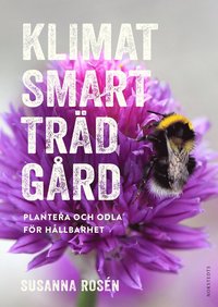 bokomslag Klimatsmart trädgård : plantera och odla för hållbarhet