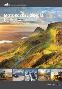 bokomslag Motorcykel genom Europa : vackra MC-turer