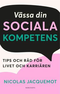 bokomslag Vässa din sociala kompetens : tips och råd för livet och karriären
