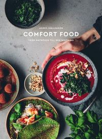 bokomslag Comfort food : från matnojor till ren njutning