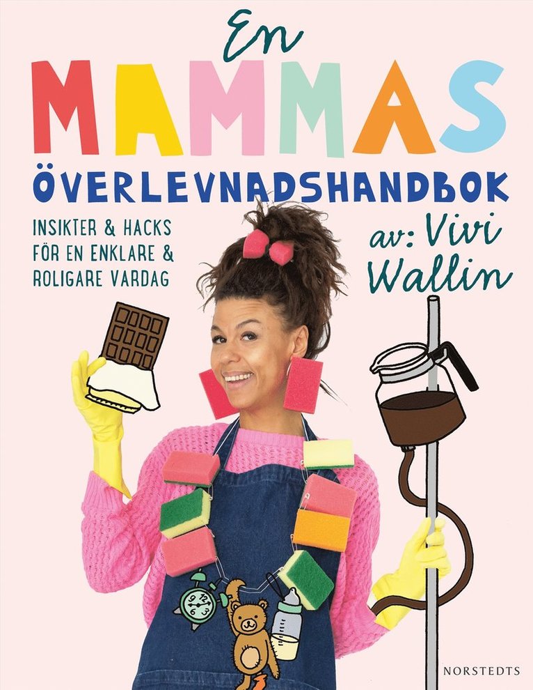 En mammas överlevnadshandbok : insikter & hacks för en enklare och roligare vardag 1