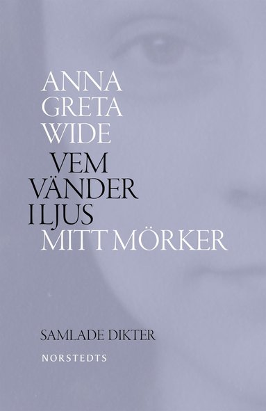 bokomslag Vem vänder i ljus mitt mörker : samlade dikter 1942-1964