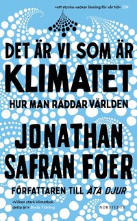 bokomslag Det är vi som är klimatet : hur man räddar världen