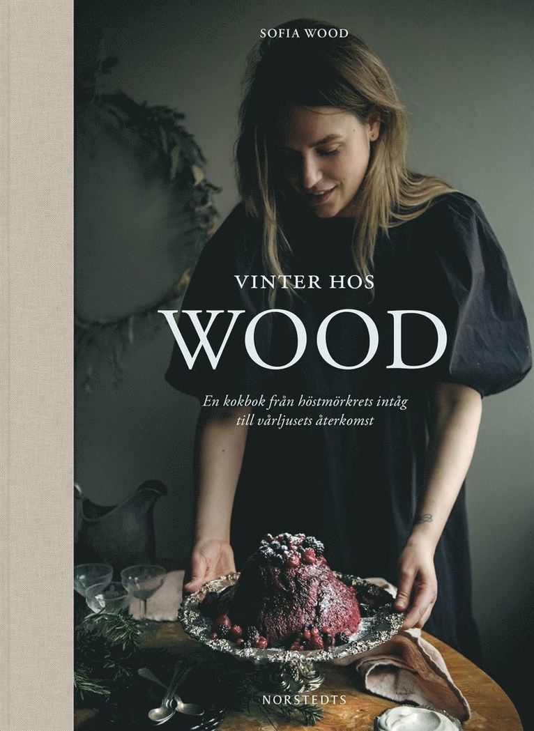 Vinter hos Wood : en kokbok från höstmörkrets inträde till vårljusets återkomst 1