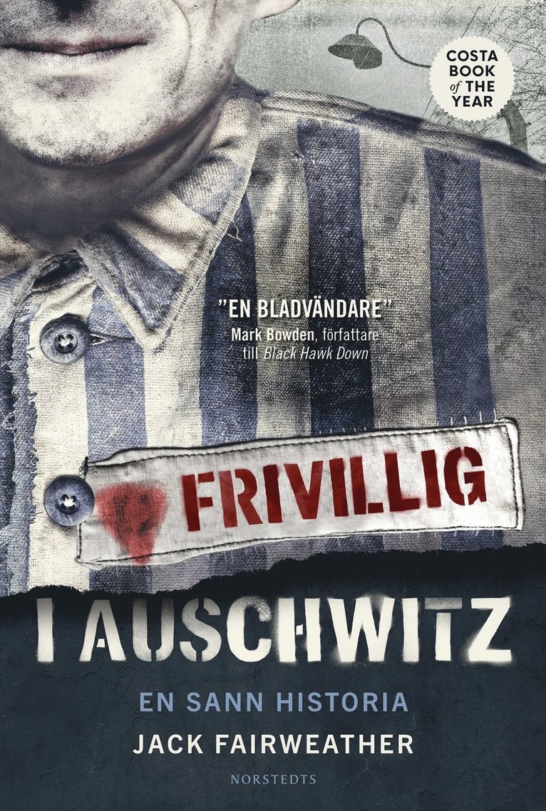 Jack Fairweather - Frivillig i Auschwitz : en sann historia, Inbunden