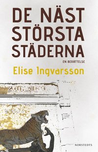 bokomslag De näst största städerna : en berättelse