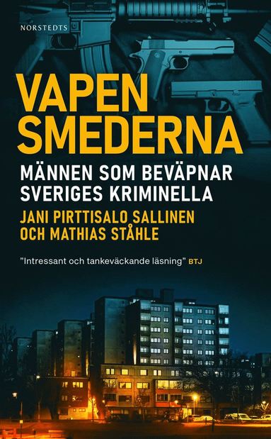 bokomslag Vapensmederna : männen som beväpnar Sveriges kriminella