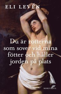 bokomslag Du är rötterna som sover vid mina fötter och håller jorden på plats