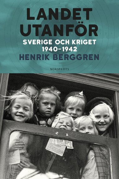 Henrik Berggren - Landet utanför : Sverige och kriget 1940-1942, Inbunden