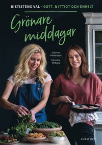 bokomslag Grönare middagar : Dietistens val - gott, nyttigt och enkelt