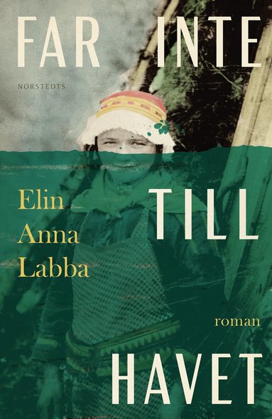 Elin Anna Labba - Far inte till havet, Inbunden