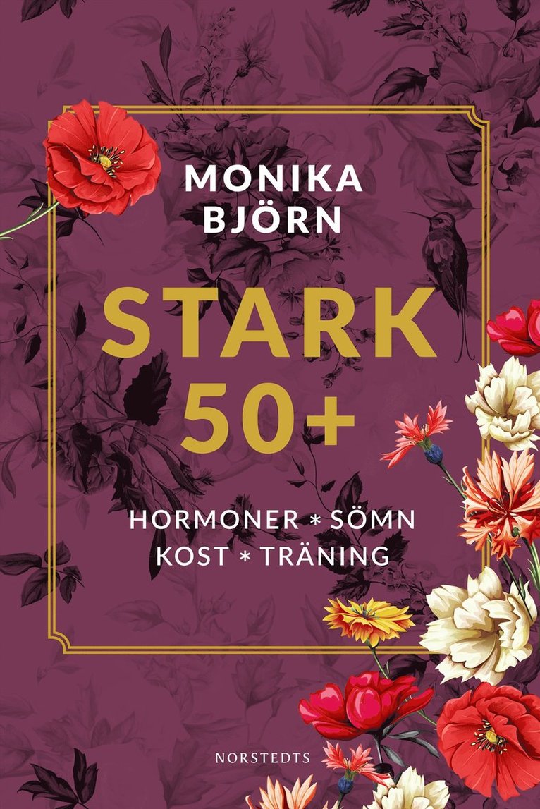 Stark 50+ : hormoner, sömn, kost, träning 1