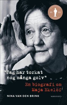 Jag har torkat nog många golv : en biografi om Maja Ekelöf 1