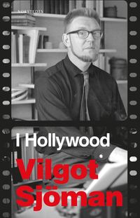 bokomslag I Hollywood : en reseberättelse
