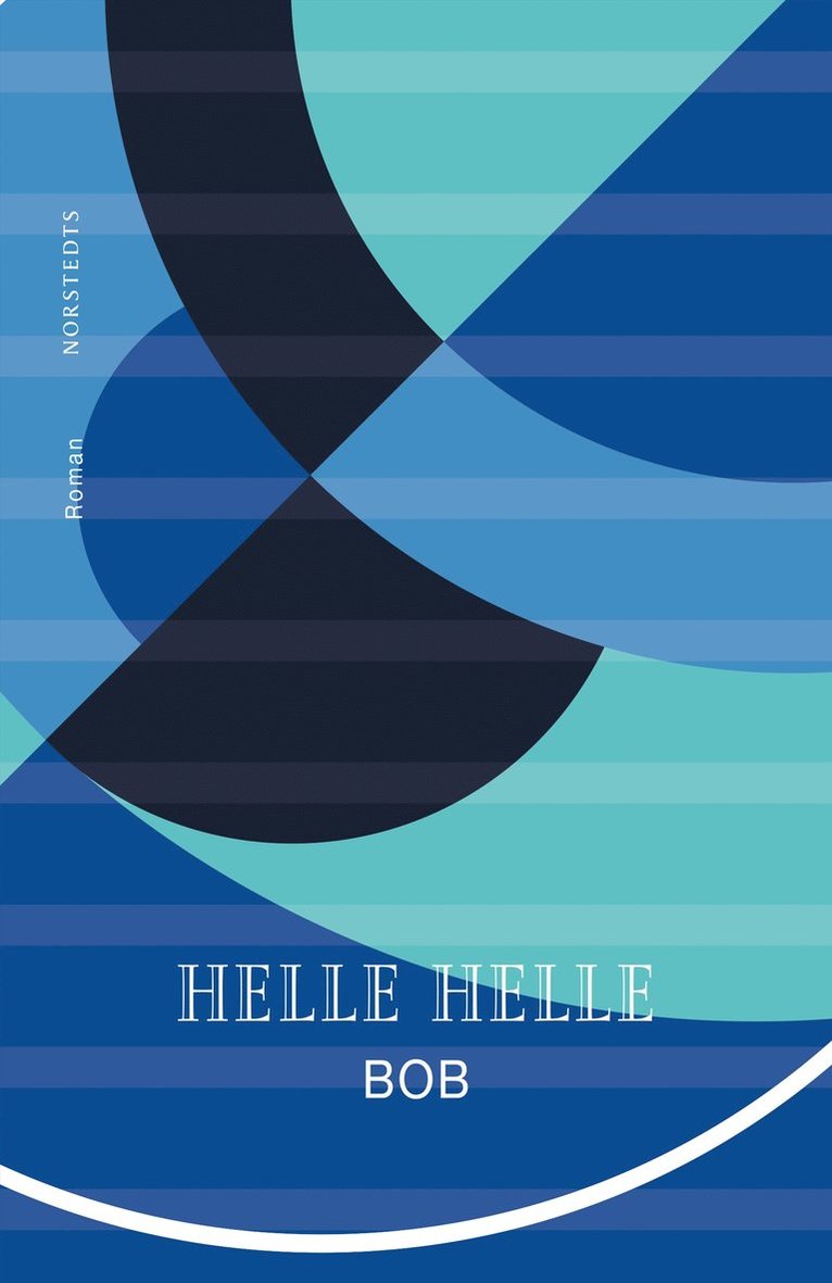 Helle Helle - Bob, Inbunden