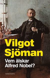 bokomslag Vem älskar Alfred Nobel?