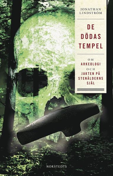 bokomslag De dödas tempel : om arkeologi och jakten på stenålderns själ