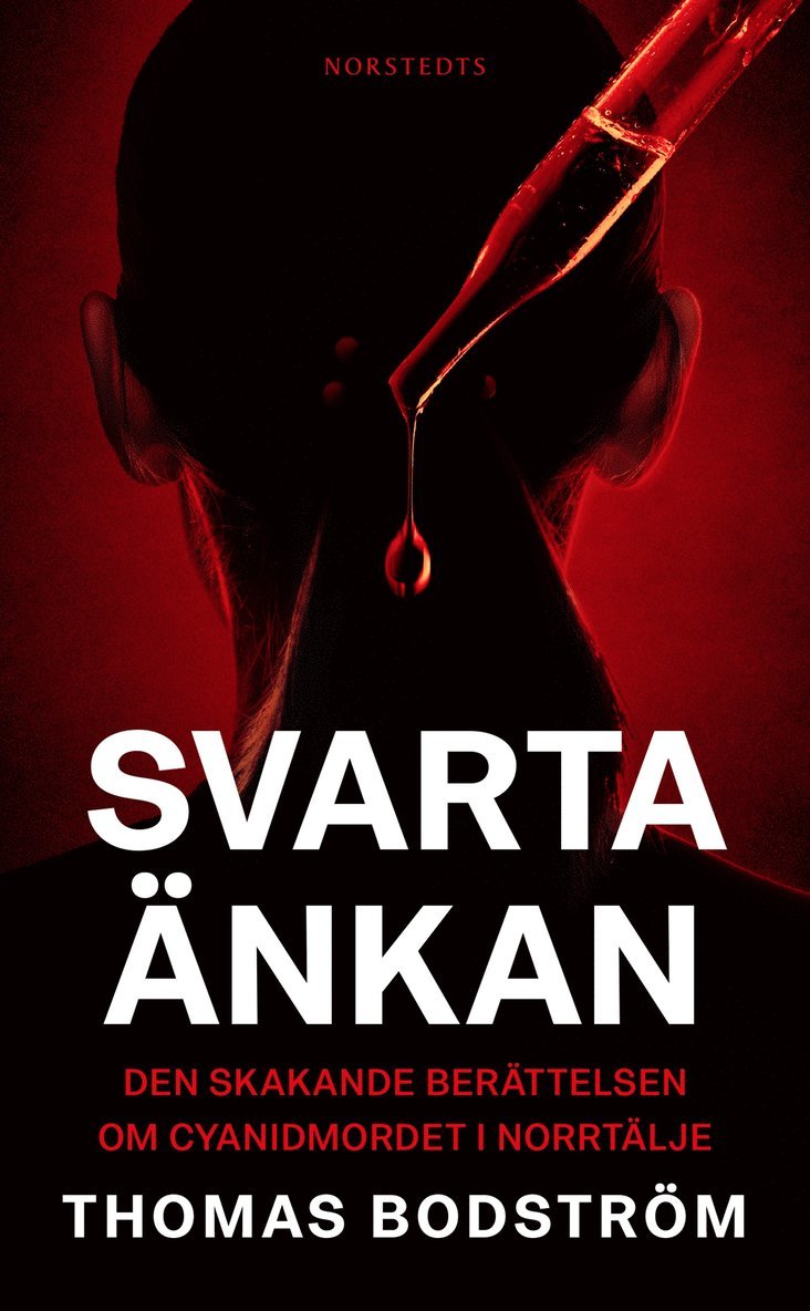 Svarta änkan : den skakande berättelsen om cyanidmordet i Norrtälje