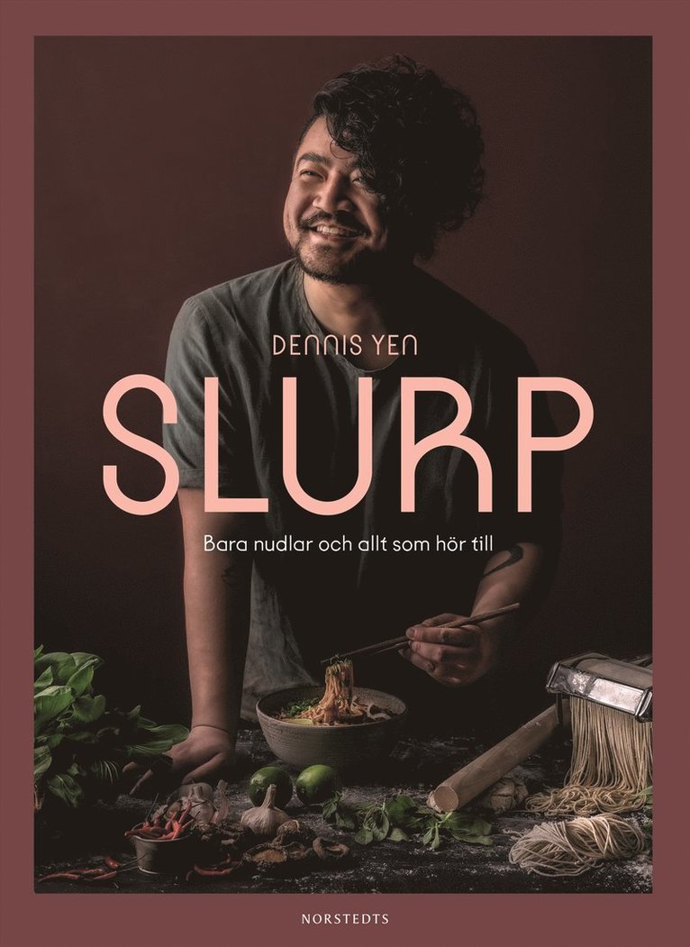 Dennis Yen - Slurp : bara nudlar och allt som hör till, Inbunden