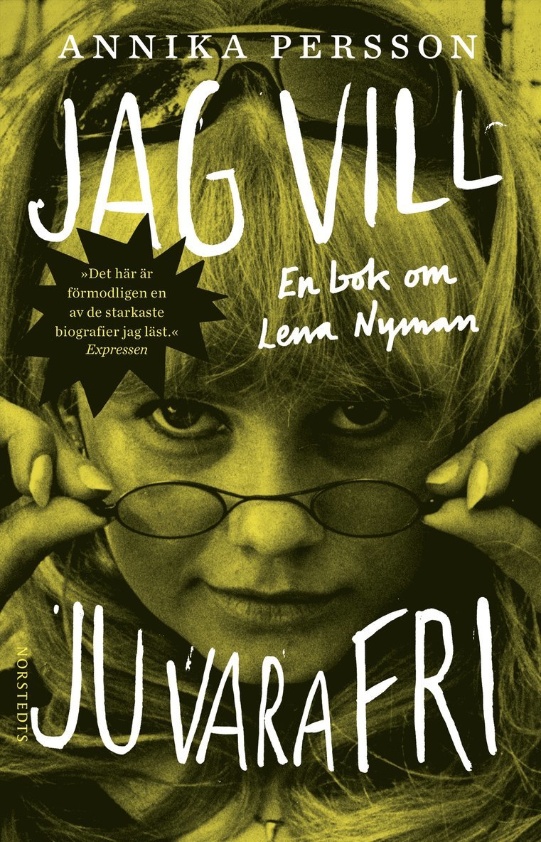 Jag vill ju vara fri : en bok om Lena Nyman 1