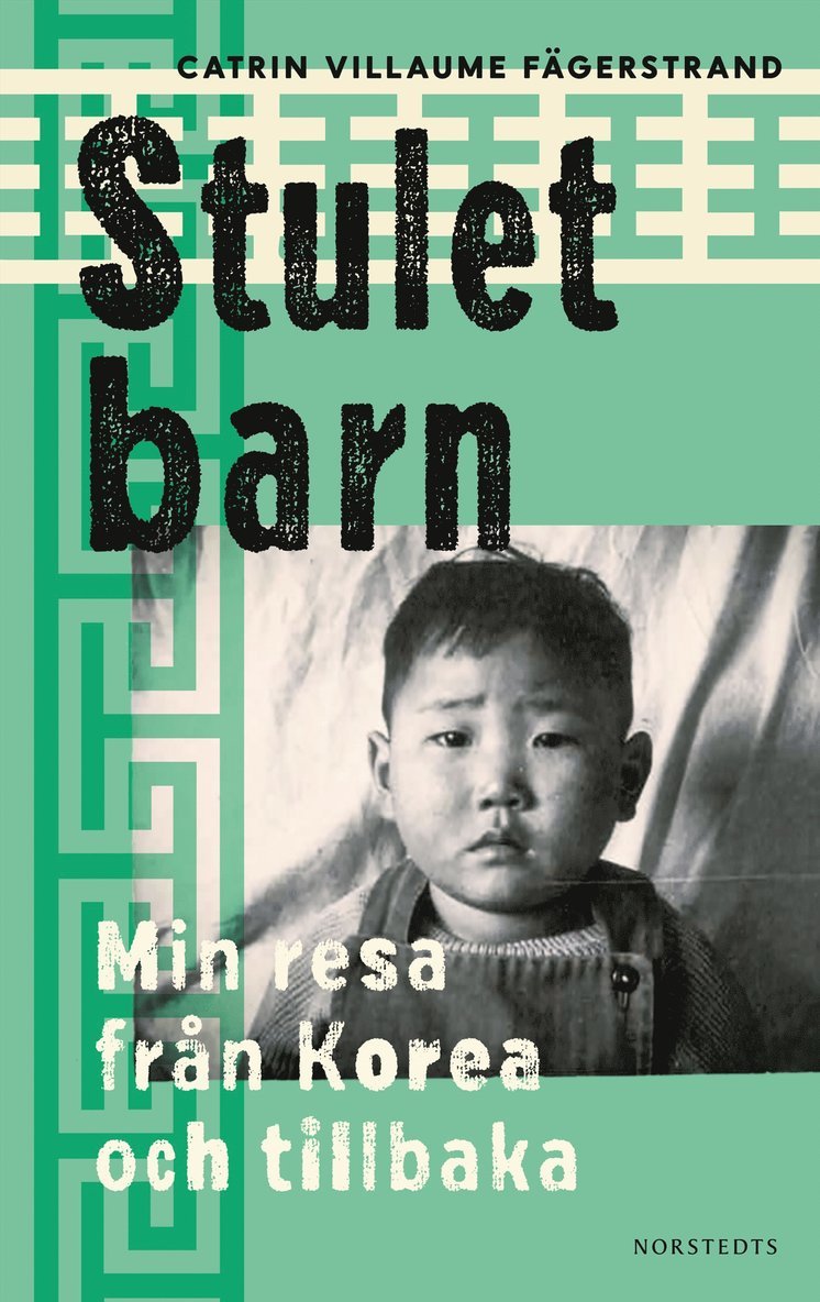 Catrin Villaume Fägerstrand - Stulet barn : min resa från Korea och tillbaka, Häftad
