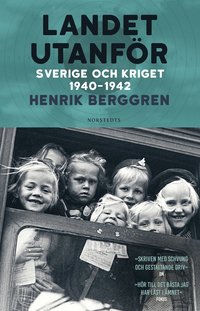 bokomslag Landet utanför : Sverige och kriget 1940-1942