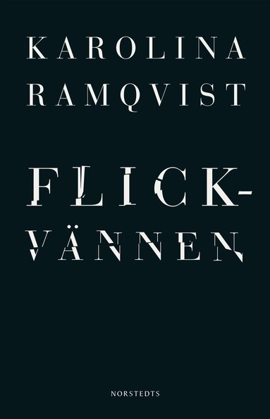 Karolina Ramqvist - Flickvännen, Häftad