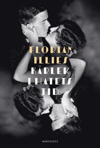bokomslag Kärlek i hatets tid : Europa på randen till världskrig 1929-1939