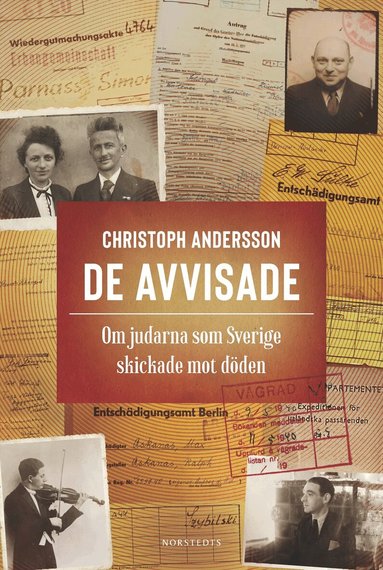 Christoph Andersson - De avvisade : om judarna som Sverige skickade mot döden, Inbunden