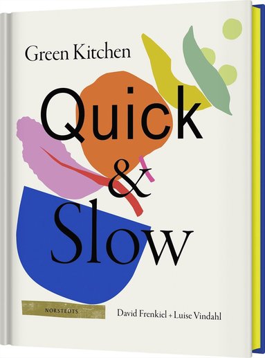 bokomslag Green Kitchen: Quick & Slow : Vegetariska recept för snabb vardagsmat och långsamma helgmiddagar