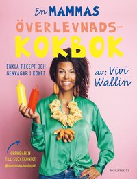 bokomslag En mammas överlevnadskokbok : enkla recept och genvägar i köket