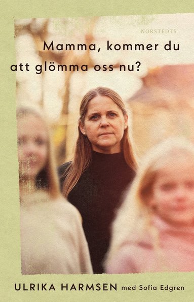 bokomslag Mamma, kommer du att glömma oss nu?