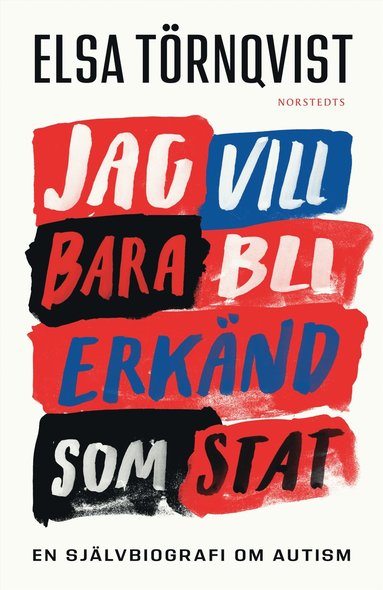 bokomslag Jag vill bara bli erkänd som stat : en självbiografi om autism