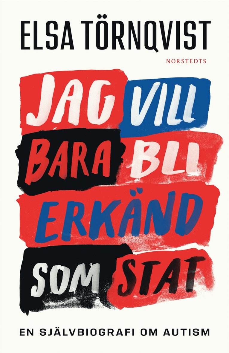 Jag vill bara bli erkänd som stat : en självbiografi om autism 1